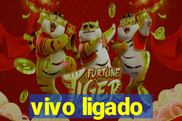 vivo ligado